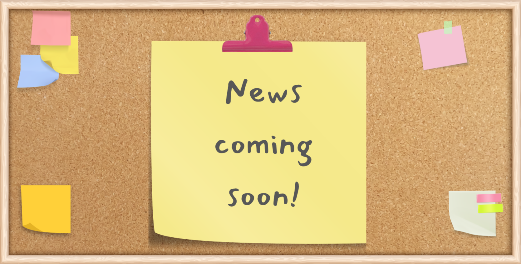 Image of a noticeboard with a note that reads 'News coming soon!'